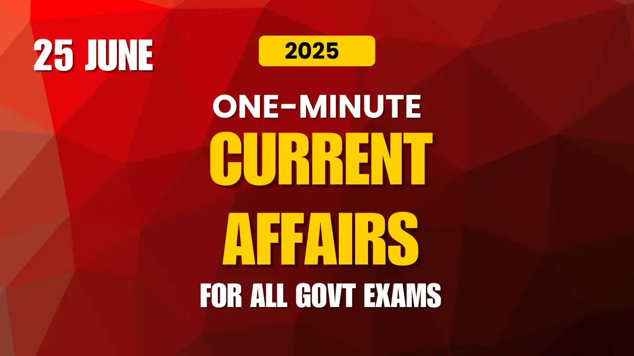 one minute Current Affairs 25 June