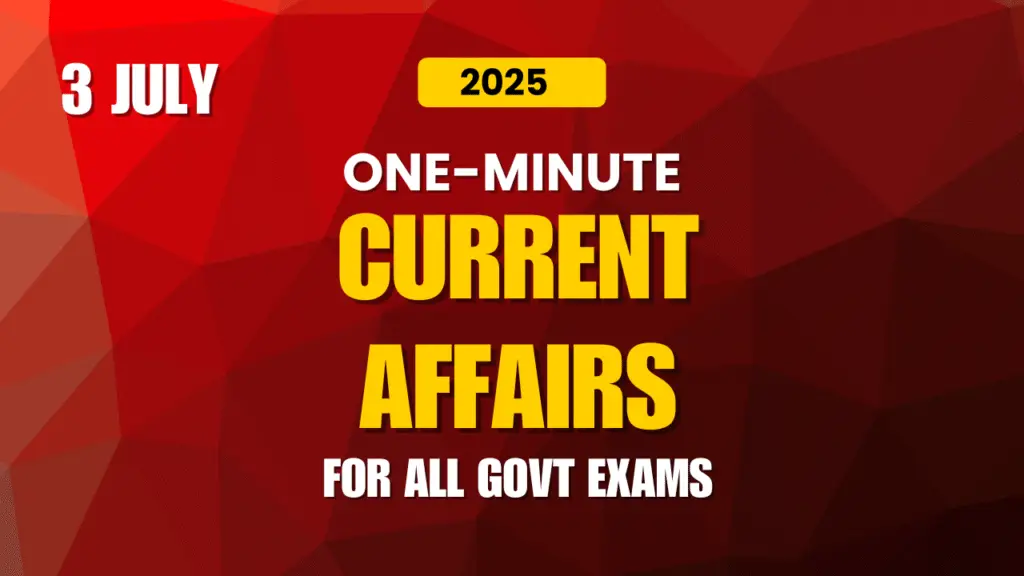 one minute Current Affairs 29 - 3 July 2025