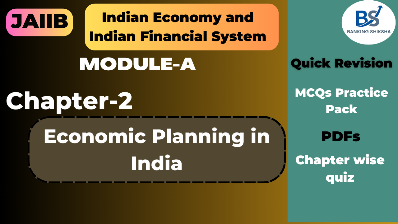 Economic Planning in India Chapter 2 Module A JAIIB Paper 1